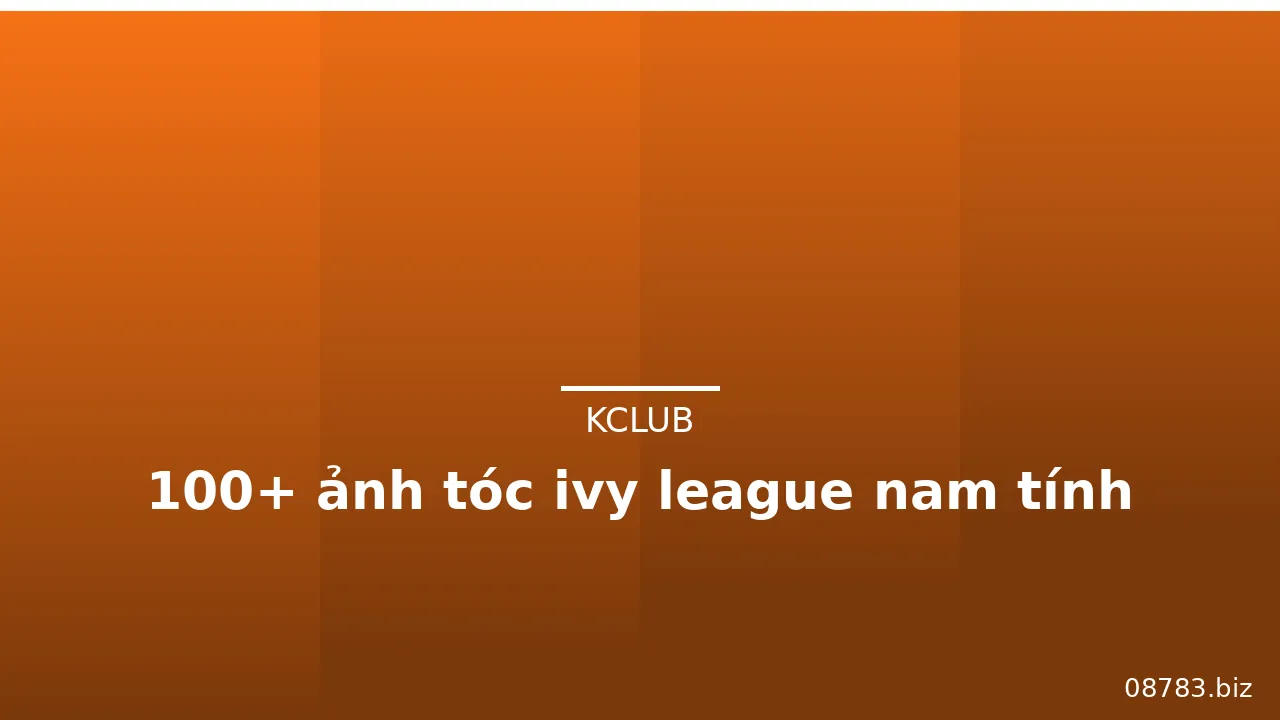 100+ ảnh tóc ivy league nam tính · ảnh 2
