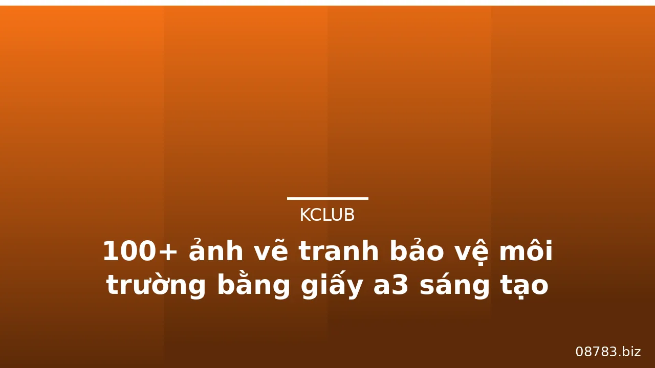 100+ ảnh vẽ tranh bảo vệ môi trường bằng giấy a3 sáng tạo · ảnh 1