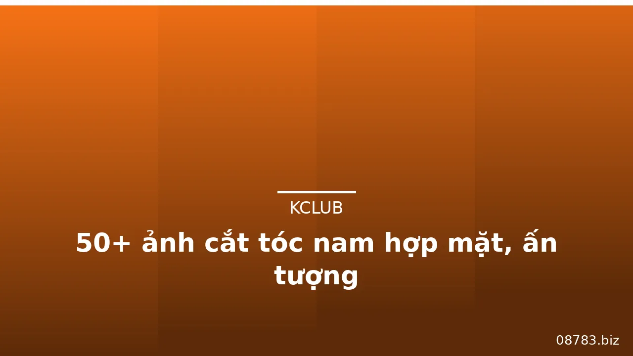 50+ ảnh cắt tóc nam hợp mặt, ấn tượng · ảnh 2