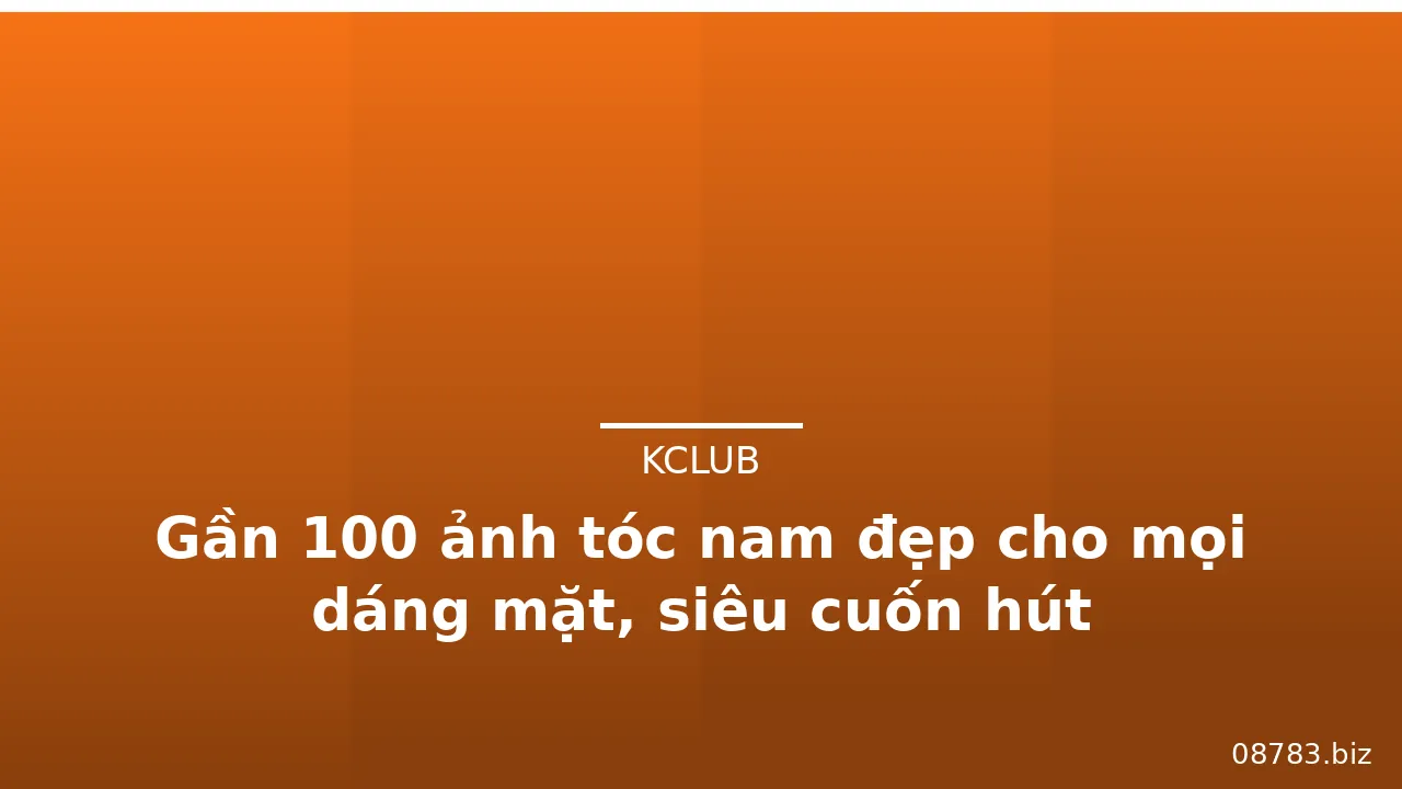 Gần 100 ảnh tóc nam đẹp cho mọi dáng mặt, siêu cuốn hút · ảnh 1