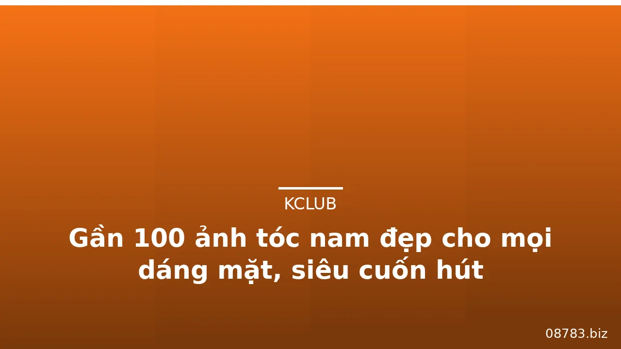Gần 100 ảnh tóc nam đẹp cho mọi dáng mặt, siêu cuốn hút · ảnh 2